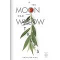 If the Moon Had Willow Trees