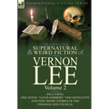 The Collected Supernatural and Weird Fiction of Vernon Lee: Volume 2-Including One Novel "Louis Norbert," One Novelette and Nine Short Stories of the