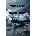 The Last Heartbeat Is Eternal