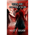 Join Me In The Club